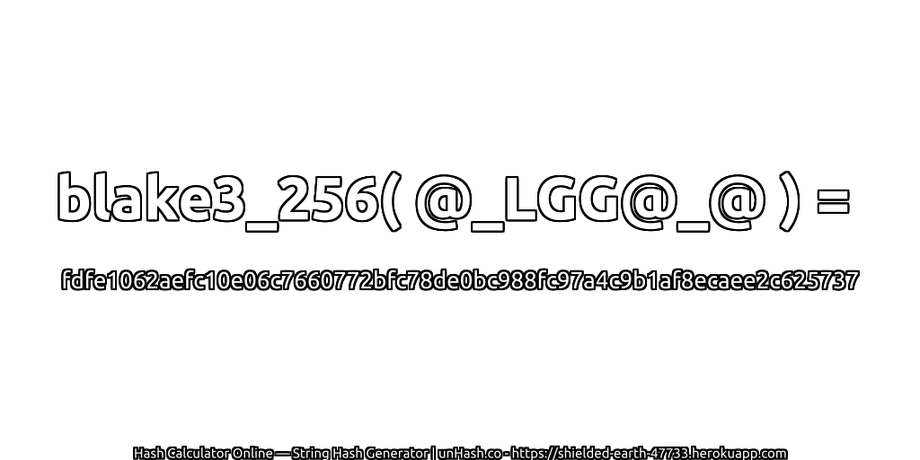 blake3_256( @_LGG@_@ ) = fdfe1062aefc10e06c7660772bfc78de0bc988fc97a4c9b1af8ecaee2c625737 | unHash.co