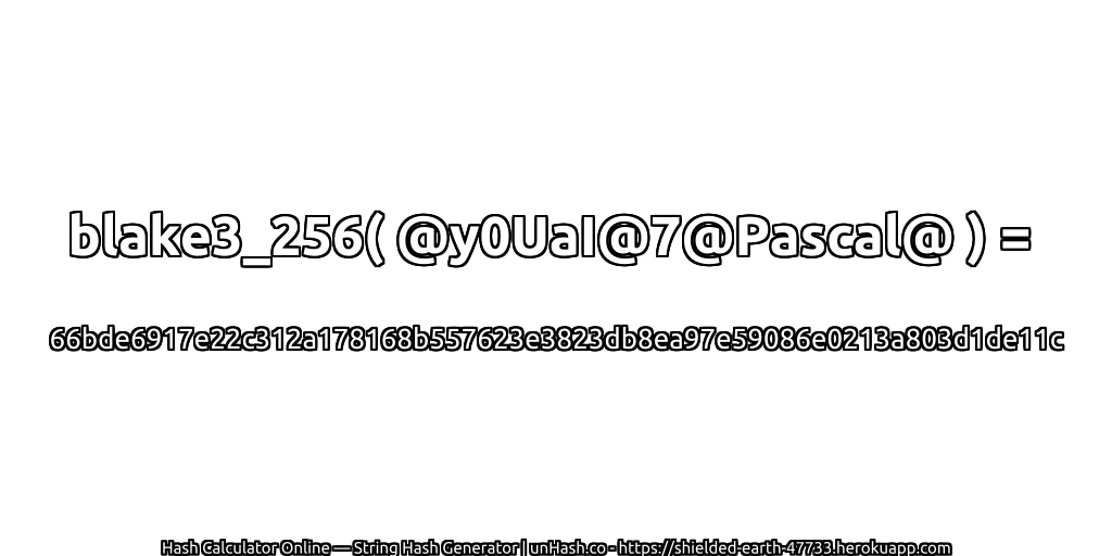 blake3_256( @y0UaI@7@Pascal@ ) = 66bde6917e22c312a178168b557623e3823db8ea97e59086e0213a803d1de11c | unHash.co