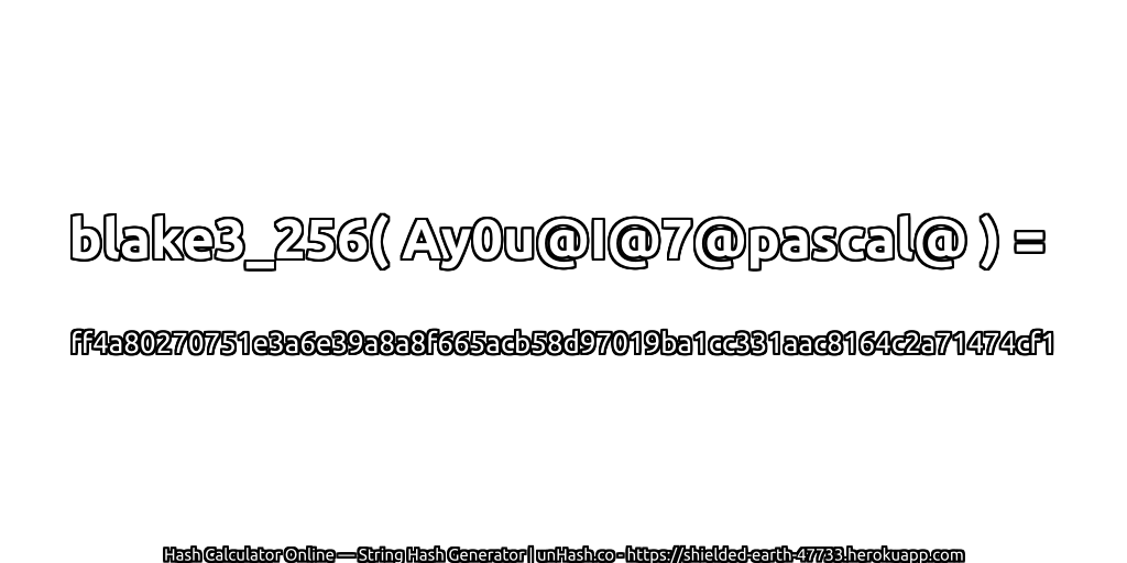 blake3_256( Ay0u@I@7@pascal@ ) = ff4a80270751e3a6e39a8a8f665acb58d97019ba1cc331aac8164c2a71474cf1 | unHash.co