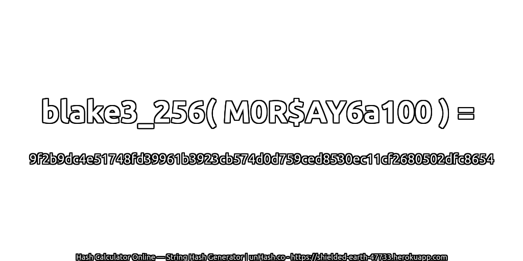 blake3_256( M0R$AY6a100 ) = 9f2b9dc4e51748fd39961b3923cb574d0d759ced8530ec11cf2680502dfc8654 | unHash.co