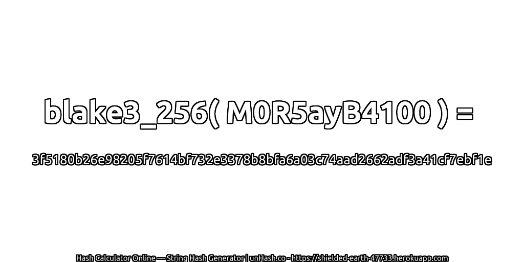 blake3_256( M0R5ayB4100 ) = 3f5180b26e98205f7614bf732e3378b8bfa6a03c74aad2662adf3a41cf7ebf1e | unHash.co