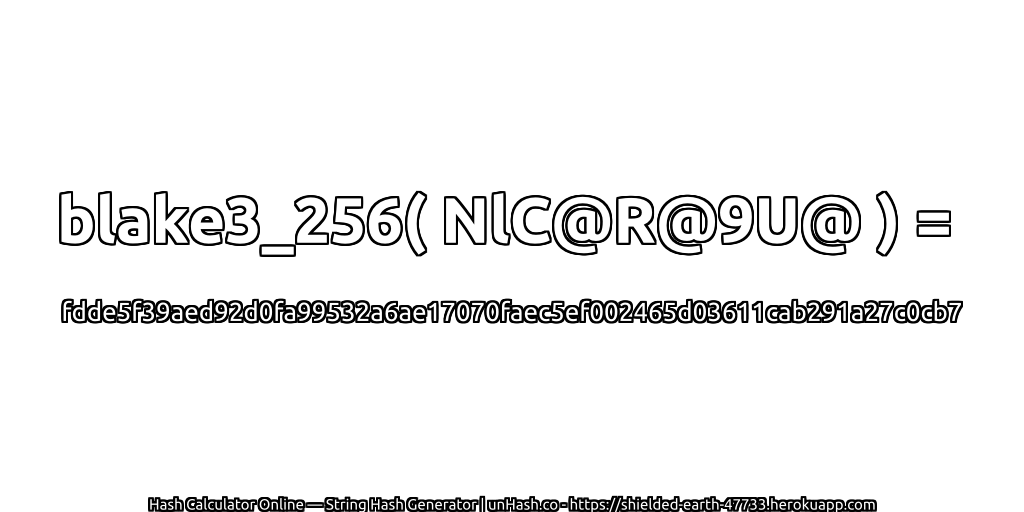 blake3_256( NlC@R@9U@ ) = fdde5f39aed92d0fa99532a6ae17070faec5ef002465d03611cab291a27c0cb7 | unHash.co