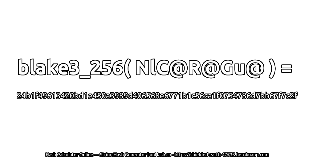 blake3_256( NlC@R@Gu@ ) = 24b1f49613420bd1e450a3989d406568e6771b1c56ca1f0754786d7bb67f7c2f | unHash.co