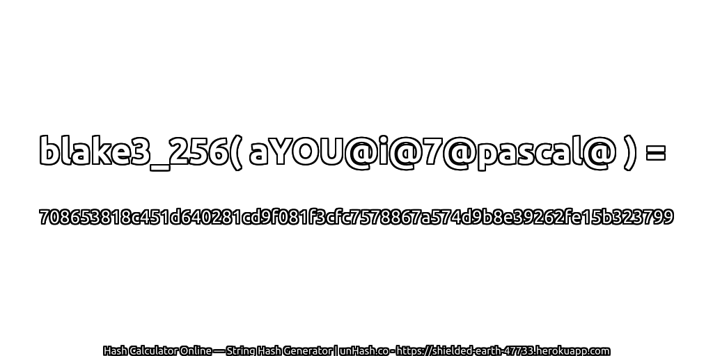 blake3_256( aYOU@i@7@pascal@ ) = 708653818c451d640281cd9f081f3cfc7578867a574d9b8e39262fe15b323799 | unHash.co