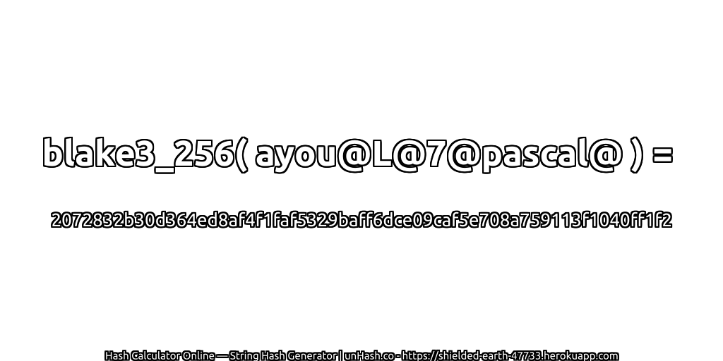 blake3_256( ayou@L@7@pascal@ ) = 2072832b30d364ed8af4f1faf5329baff6dce09caf5e708a759113f1040ff1f2 | unHash.co