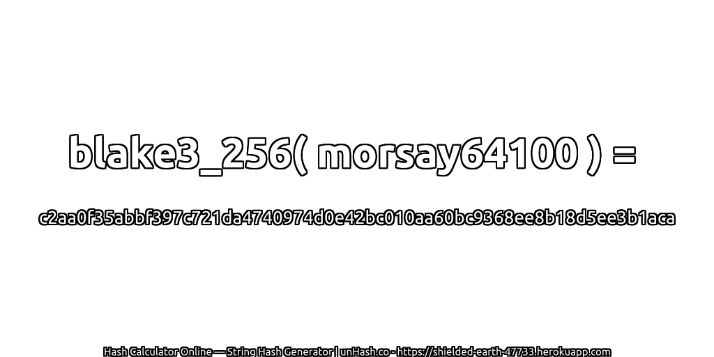 blake3_256( morsay64100 ) = c2aa0f35abbf397c721da4740974d0e42bc010aa60bc9368ee8b18d5ee3b1aca | unHash.co