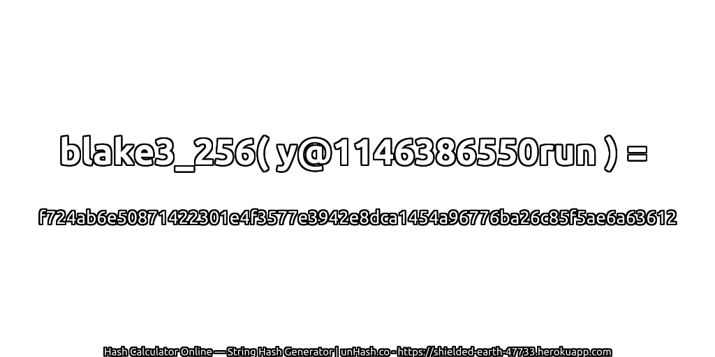 blake3_256( y@1146386550run ) = f724ab6e50871422301e4f3577e3942e8dca1454a96776ba26c85f5ae6a63612 | unHash.co