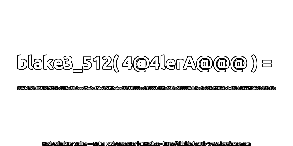 blake3_512( 4@4lerA@@@ ) = 8363dffdfd8587df92b7cd094e98b3aac75a2cd74e6f6917e4aa58f83f265acdff0668c991e65bfe6f26584db7ea9a6d4d11854ccbd30cb54221746dbdf3b18c | unHash.co