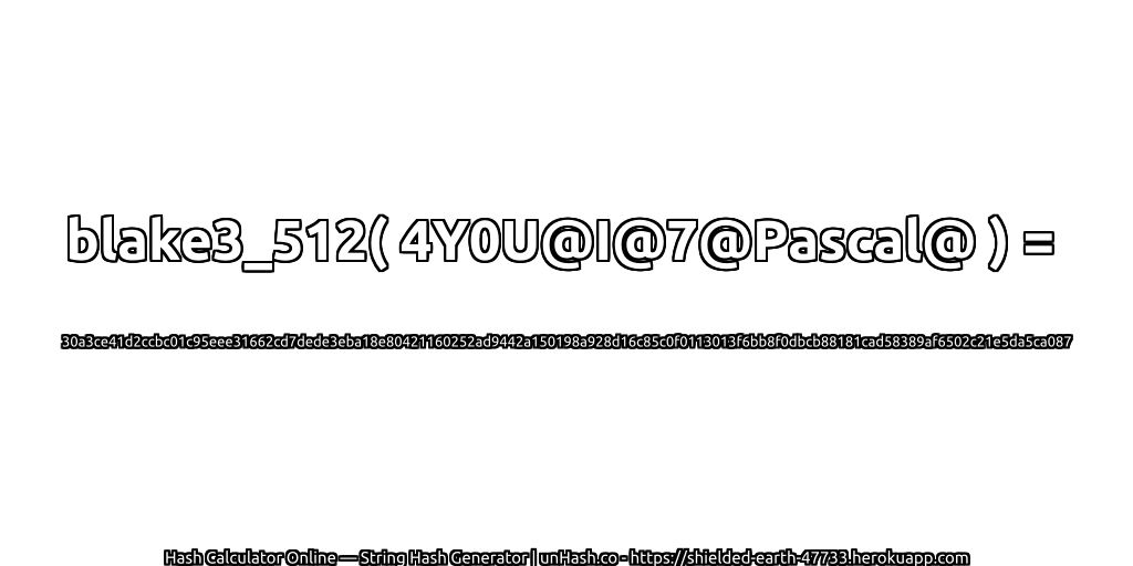 blake3_512( 4Y0U@I@7@Pascal@ ) = 30a3ce41d2ccbc01c95eee31662cd7dede3eba18e80421160252ad9442a150198a928d16c85c0f0113013f6bb8f0dbcb88181cad58389af6502c21e5da5ca087 | unHash.co