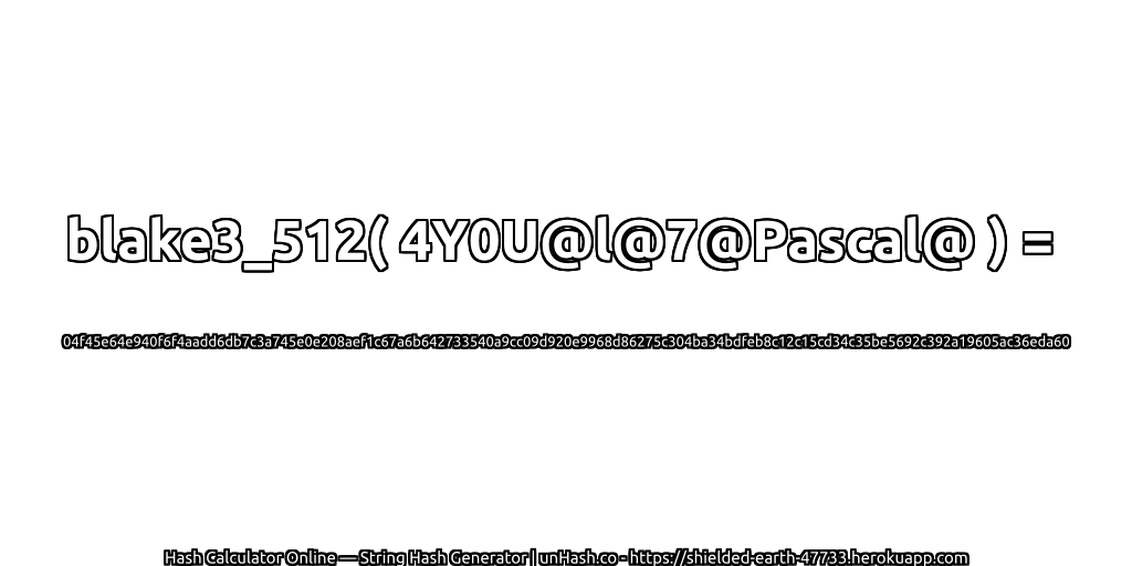 blake3_512( 4Y0U@l@7@Pascal@ ) = 04f45e64e940f6f4aadd6db7c3a745e0e208aef1c67a6b642733540a9cc09d920e9968d86275c304ba34bdfeb8c12c15cd34c35be5692c392a19605ac36eda60 | unHash.co