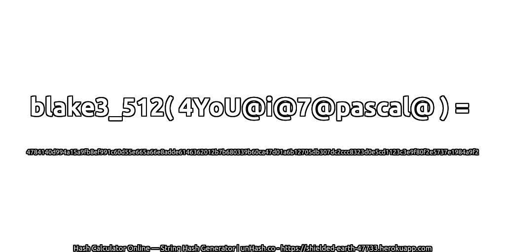 blake3_512( 4YoU@i@7@pascal@ ) = 4784140d994a15a9fb8ef991c60d55e665a66e8adde6146362012b7b680339b60ca47d01a6b12705db307dc2ccc8323d0e5cd1123c3e9f80f2e5737e1984a9f2 | unHash.co