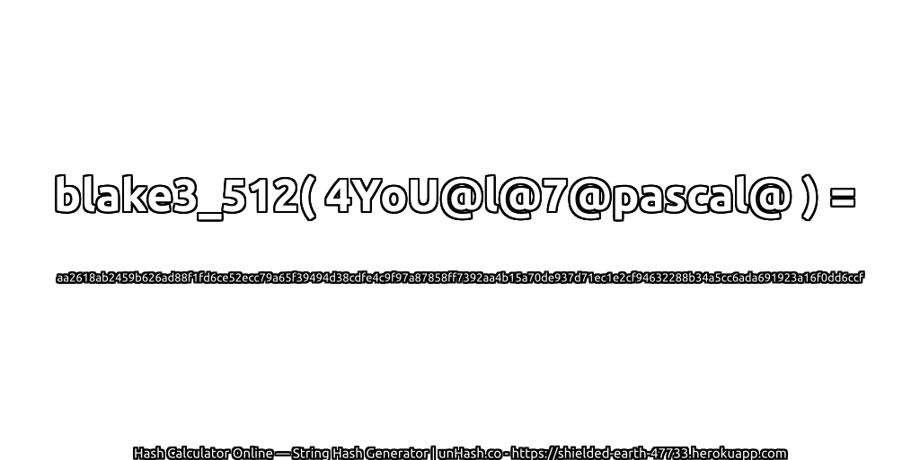 blake3_512( 4YoU@l@7@pascal@ ) = aa2618ab2459b626ad88f1fd6ce52ecc79a65f39494d38cdfe4c9f97a87858ff7392aa4b15a70de937d71ec1e2cf94632288b34a5cc6ada691923a16f0dd6ccf | unHash.co