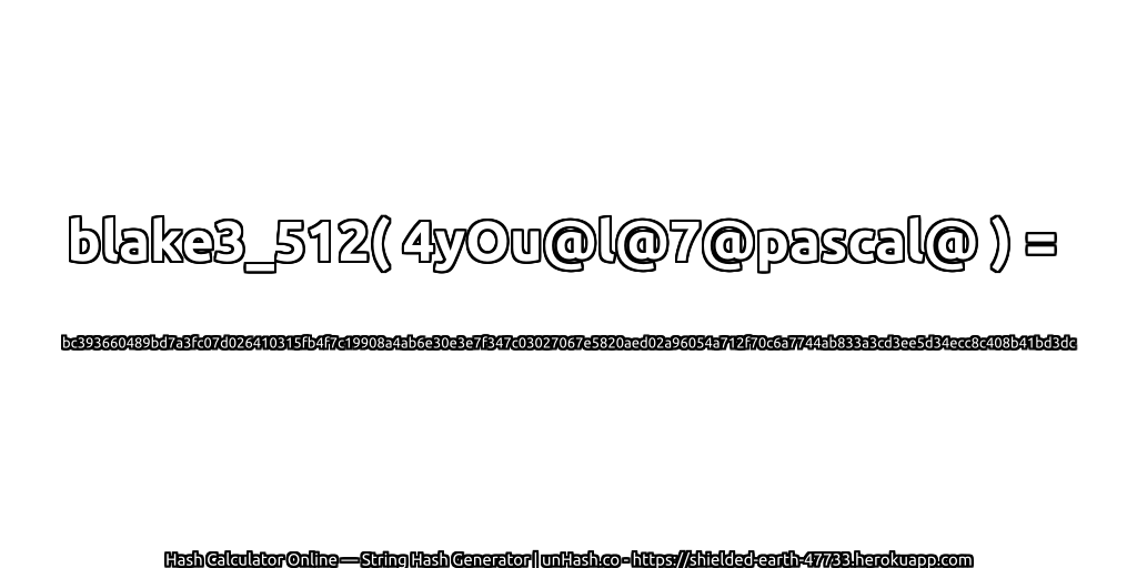 blake3_512( 4yOu@l@7@pascal@ ) = bc393660489bd7a3fc07d026410315fb4f7c19908a4ab6e30e3e7f347c03027067e5820aed02a96054a712f70c6a7744ab833a3cd3ee5d34ecc8c408b41bd3dc | unHash.co