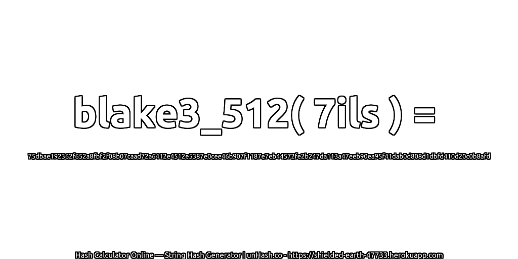 blake3_512( 7ils ) = 75dbae192362f652a8fbf2f08b07caad72a6412e4512e5387e0cee46b907f1187e7eb44572fe2b247da113a47eeb90ea95f41dab0d808d1dbfd410d20c0b8afd | unHash.co
