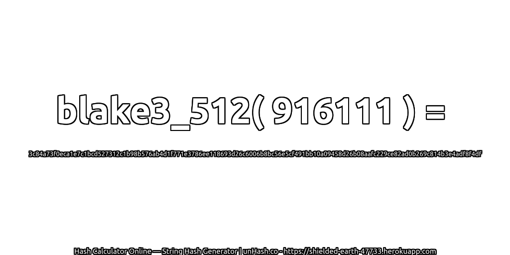blake3_512( 916111 ) = 3c84a73f0eca1e7c1bcd527312c1b98b576ab4d1f771e3786ee118693d26c6006b8bc56e5cf491bb10a09458d26b08aafc229ce82ad0b269c814b3e4adf8f4df | unHash.co