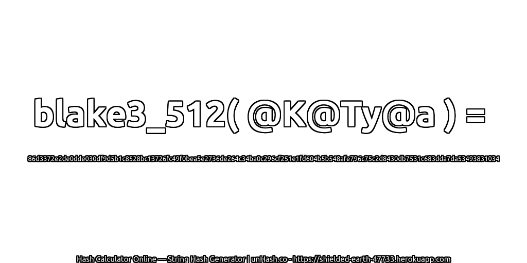 blake3_512( @K@Ty@a ) = 86d3372e2de0dde030df9d5b1c8528bc13726fc49f0bea5e2736de264c34ba0c296cf251e1fd604b5b548afe796c75c2d8430db7531c683dda7da53493831034 | unHash.co