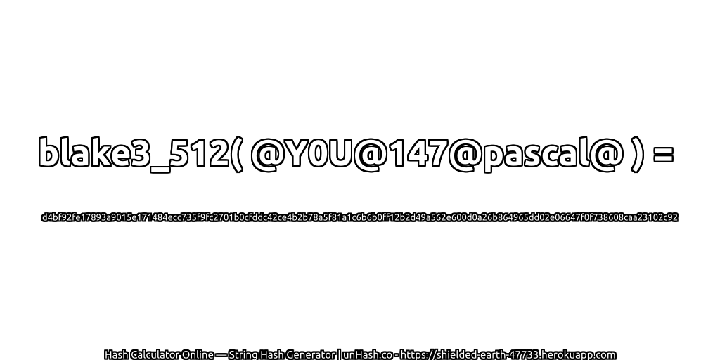 blake3_512( @Y0U@147@pascal@ ) = d4bf92fe17893a9015e171484ecc735f9fc2701b0cfddc42ce4b2b78a5f81a1c6b6b0ff12b2d49a562e600d0a26b864965dd02e06647f0f738608caa23102c92 | unHash.co