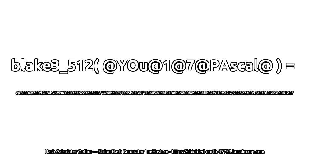 blake3_512( @YOu@1@7@PAscal@ ) = c47830ae739d56fab46bc8602032eb2c3b9f563f449add0791ad5b8a3a14786a5a6d8f2a88b3bd00be98c5ebb82d619be267522527a00d7a5e8f36a5ed0a1d3f | unHash.co