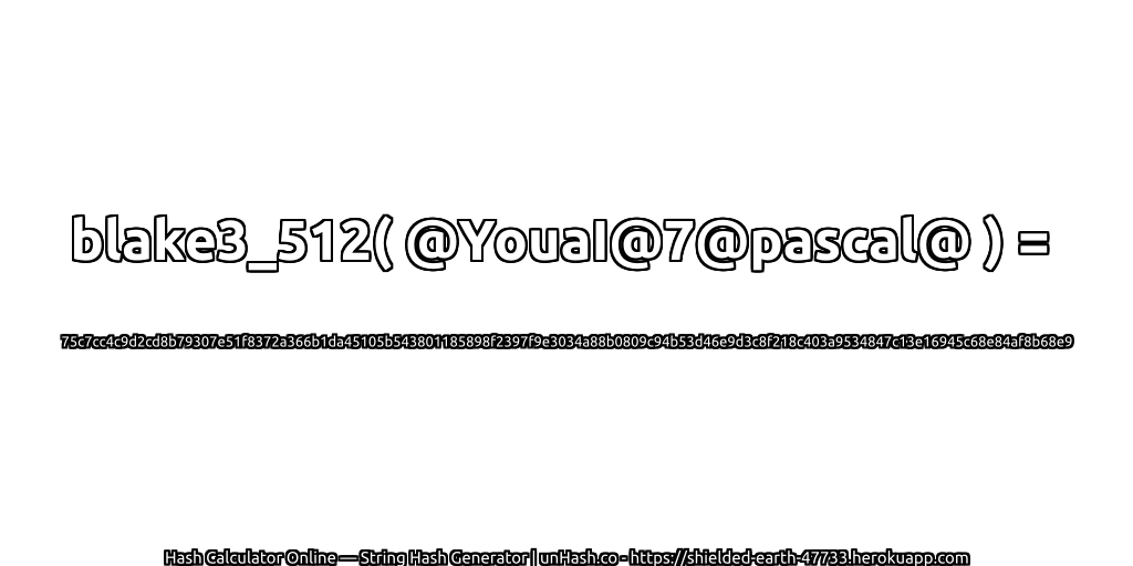 blake3_512( @YouaI@7@pascal@ ) = 75c7cc4c9d2cd8b79307e51f8372a366b1da45105b543801185898f2397f9e3034a88b0809c94b53d46e9d3c8f218c403a9534847c13e16945c68e84af8b68e9 | unHash.co