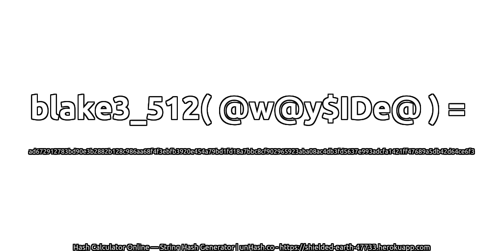 blake3_512( @w@y$IDe@ ) = ad672912783bd90e3b2882b128c986aa68f4f3ebfb3920e454a79bd1fd18a7bbc8cf902965923aba08ac4db3fd5637e993adcfa1421ff47689a5db42d64ce6f3 | unHash.co