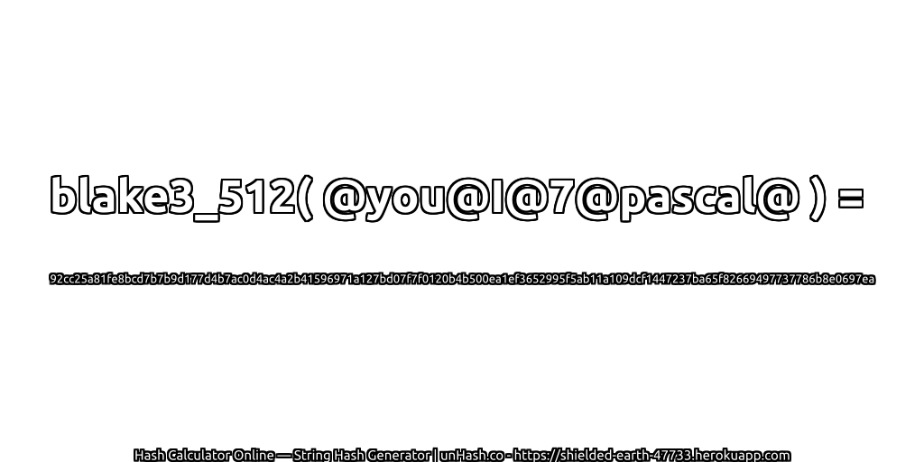 blake3_512( @you@I@7@pascal@ ) = 92cc25a81fe8bcd7b7b9d177d4b7ac0d4ac4a2b41596971a127bd07f7f0120b4b500ea1ef3652995f5ab11a109dcf1447237ba65f82669497737786b8e0697ea | unHash.co