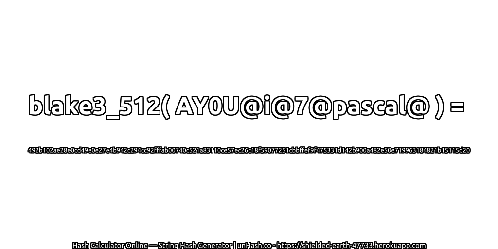 blake3_512( AY0U@i@7@pascal@ ) = 492b102ae28e0cd49e0e27e4b942c294cc92fffab00740c521a83110ce57ec26c18f59077251cbbffef9f475331d142b900a482e50e719963184821b15115d20 | unHash.co