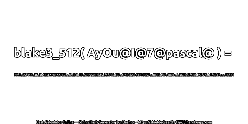 blake3_512( AyOu@I@7@pascal@ ) = 79f1a65f444e36c3b435f778572769be8fa24b13c595950326f5cfbf946d30ed7436651d1716057aa8665d49e1801cdc3602c2fb28d92f7dab1f8247aee18d31 | unHash.co