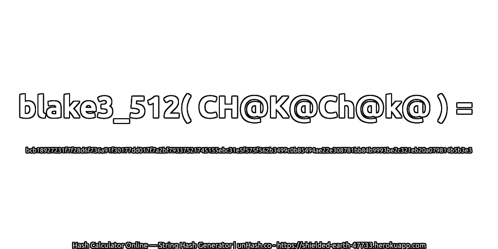 blake3_512( CH@K@Ch@k@ ) = bcb18927231f7f28d6f736a91f30177dd017f7a2bf79337521745155ebc31e5f575f562b3499c0b85494ae22e308781bb84b9993be2c321eb20a079814b5b3e3 | unHash.co