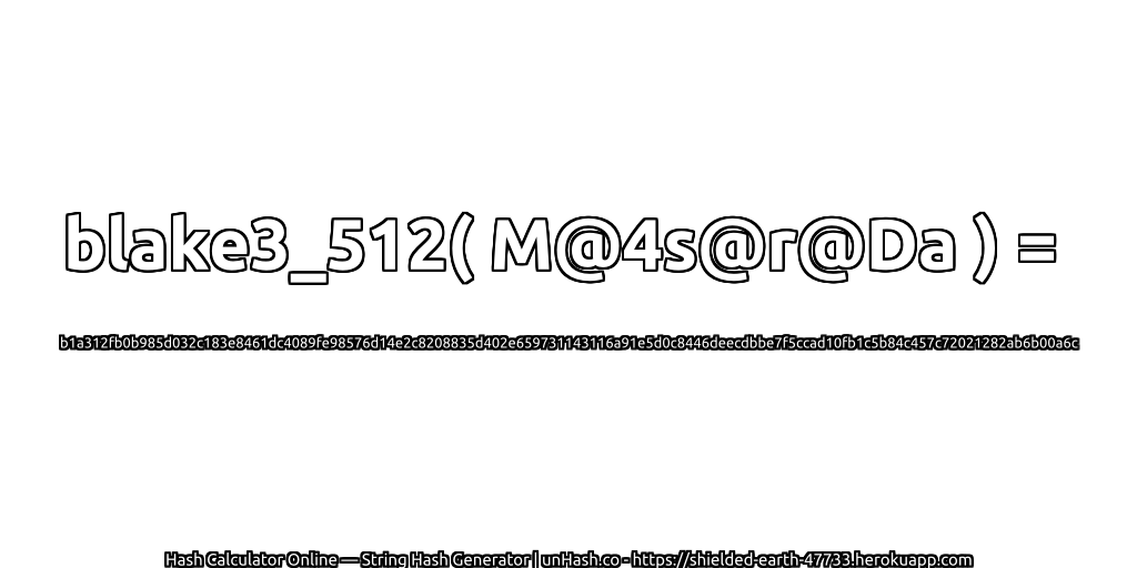 blake3_512( M@4s@r@Da ) = b1a312fb0b985d032c183e8461dc4089fe98576d14e2c8208835d402e659731143116a91e5d0c8446deecdbbe7f5ccad10fb1c5b84c457c72021282ab6b00a6c | unHash.co