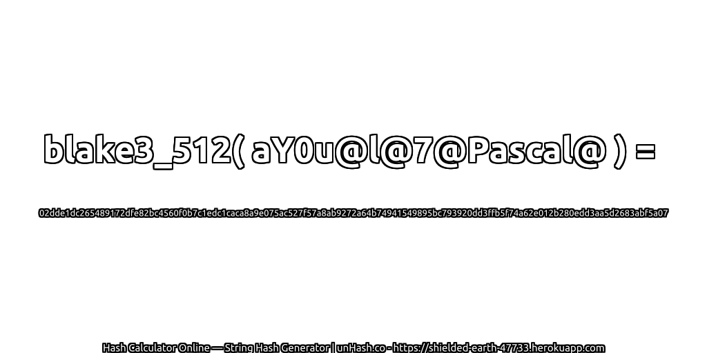 blake3_512( aY0u@l@7@Pascal@ ) = 02dde1dc265489172dfe82bc4560f0b7c1edc1caca8a9e075ac527f57a8ab9272a64b74941549895bc793920dd3ffb5f74a62e012b280edd3aa5d2683abf5a07 | unHash.co