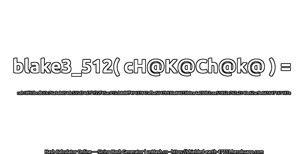 blake3_512( cH@K@Ch@k@ ) = ceb18f03bcdb33c76a9ab054dc535d34d7f1f22f45ac415cb8d8ff49437847afba5047b930a84073b0ce4a030b2cee51852e762a2140e62ac9e661647161187e | unHash.co
