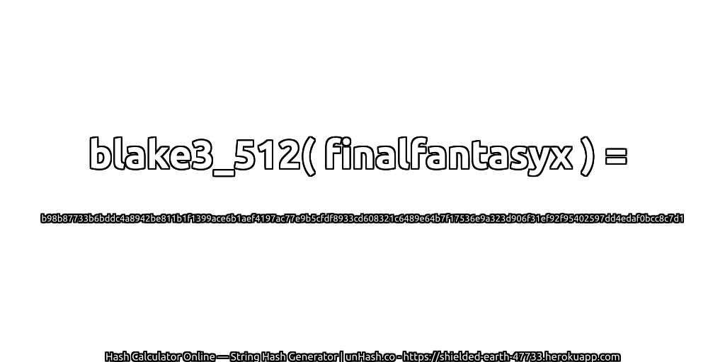 blake3_512( finalfantasyx ) = b98b87733b6bddc4a8942be811b1f1399ace6b1aef4197ac77e9b5cfdf8933cd608321c6489e64b7f17536e9a323d906f31ef92f95402597dd4edaf0bcc8c7d1 | unHash.co