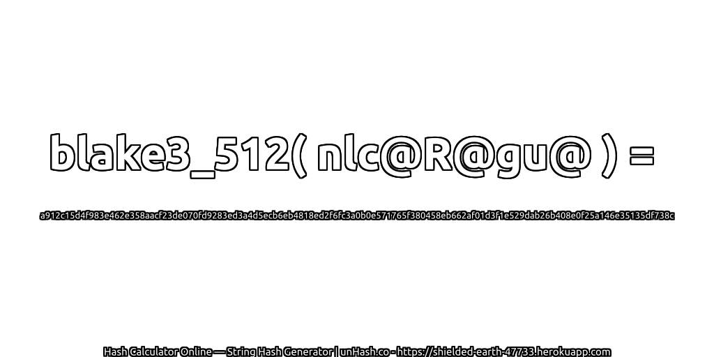 blake3_512( nlc@R@gu@ ) = a912c15d4f983e462e358aacf23de070fd9283ed3a4d5ecb6eb4818ed2f6fc3a0b0e571765f380458eb662af01d3f1e529dab26b408e0f25a146e35135df738c | unHash.co