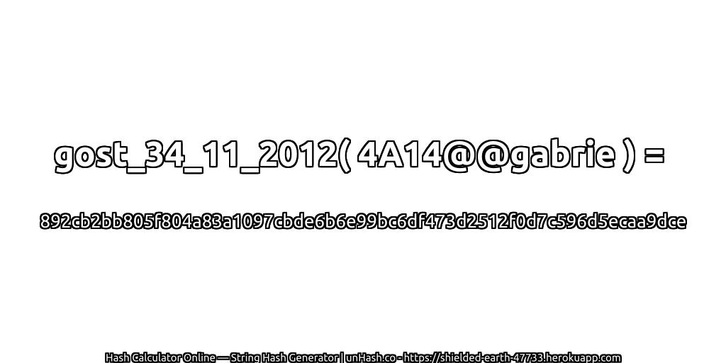 gost_34_11_2012( 4A14@@gabrie ) = 892cb2bb805f804a83a1097cbde6b6e99bc6df473d2512f0d7c596d5ecaa9dce | unHash.co