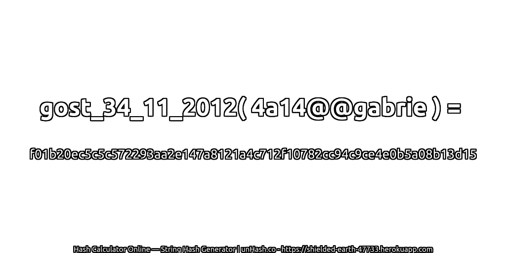 gost_34_11_2012( 4a14@@gabrie ) = f01b20ec5c5c572293aa2e147a8121a4c712f10782cc94c9ce4e0b5a08b13d15 | unHash.co