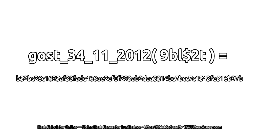 gost_34_11_2012( 9bl$2t ) = b52bc26c1695af30fadc466ae2ef0f293ab2daa3314bc7bcc7c1543fe516b97b | unHash.co