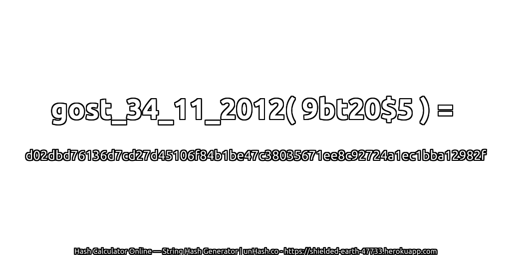 gost_34_11_2012( 9bt20$5 ) = d02dbd76136d7cd27d45106f84b1be47c38035671ee8c92724a1ec1bba12982f | unHash.co