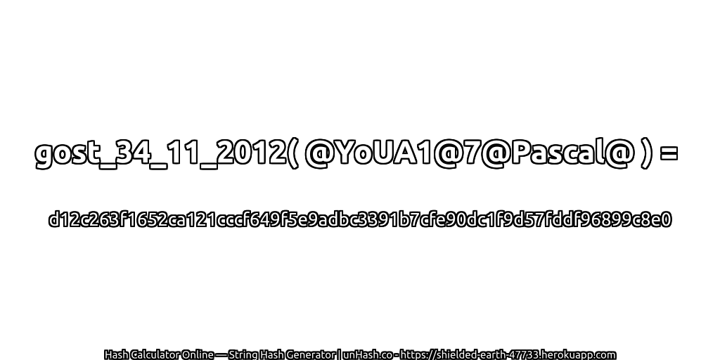gost_34_11_2012( @YoUA1@7@Pascal@ ) = d12c263f1652ca121cccf649f5e9adbc3391b7cfe90dc1f9d57fddf96899c8e0 | unHash.co