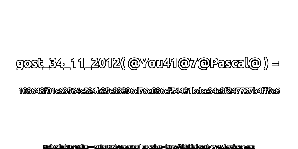 gost_34_11_2012( @You41@7@Pascal@ ) = 108648f01c63964c524b29c83396d76e086cf54431bdcc34c8f247757b4ff9c6 | unHash.co