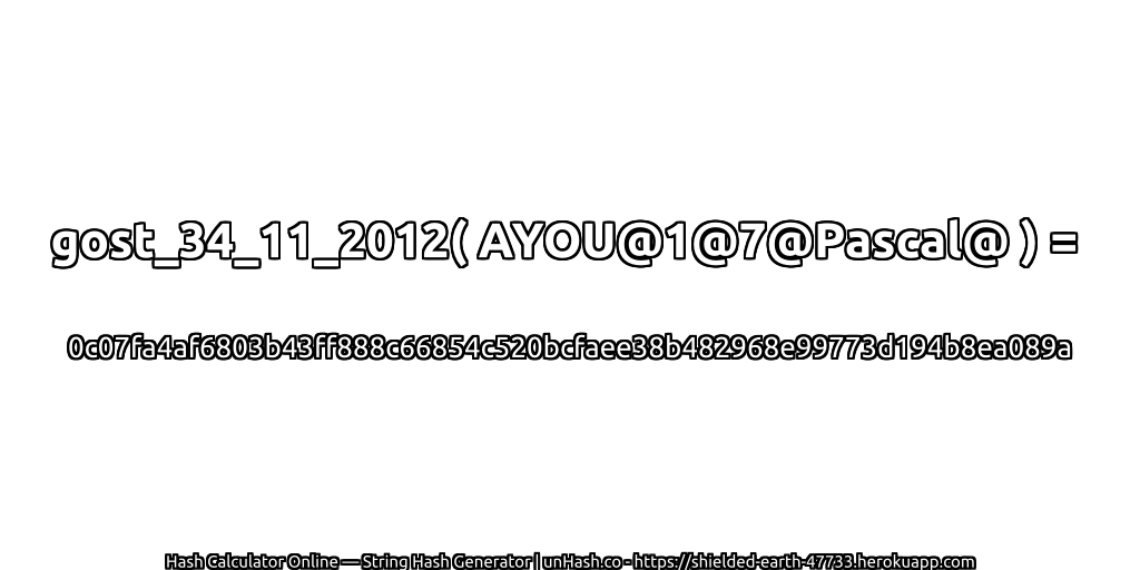 gost_34_11_2012( AYOU@1@7@Pascal@ ) = 0c07fa4af6803b43ff888c66854c520bcfaee38b482968e99773d194b8ea089a | unHash.co