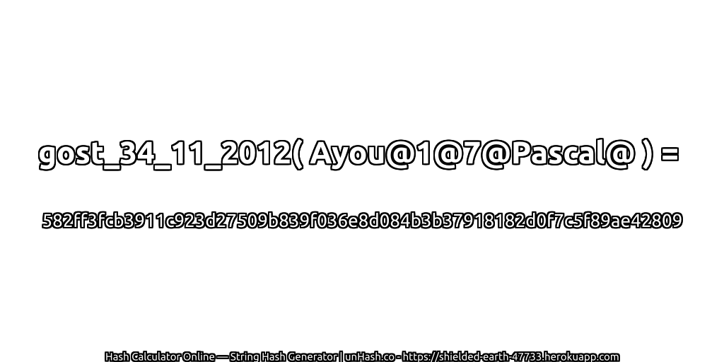 gost_34_11_2012( Ayou@1@7@Pascal@ ) = 582ff3fcb3911c923d27509b839f036e8d084b3b37918182d0f7c5f89ae42809 | unHash.co
