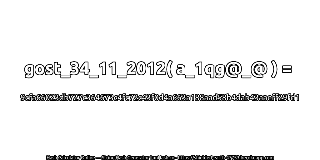 gost_34_11_2012( a_1qg@_@ ) = 9cfa66023db727c364673c4fc72c43f0d4a663a188aad58b4dab43aaeff29fd1 | unHash.co