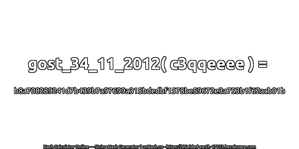 gost_34_11_2012( c3qqeeee ) = b8a708289241d7b439b7a97699a315bdedbf1578be59672e3a753b1f62acb01b | unHash.co