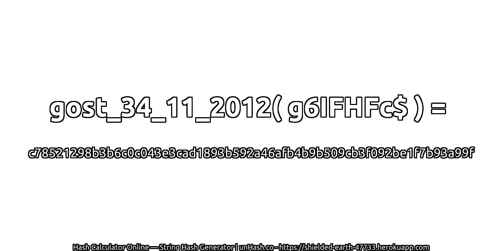 gost_34_11_2012( g6IFHFc$ ) = c78521298b3b6c0c043e3cad1893b592a46afb4b9b509cb3f092be1f7b93a99f | unHash.co