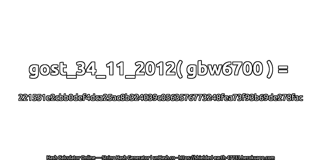 gost_34_11_2012( gbw6700 ) = 221551e2cbb0def4dca25ac8b324039c0563576773248fea73f93b69de278fac | unHash.co