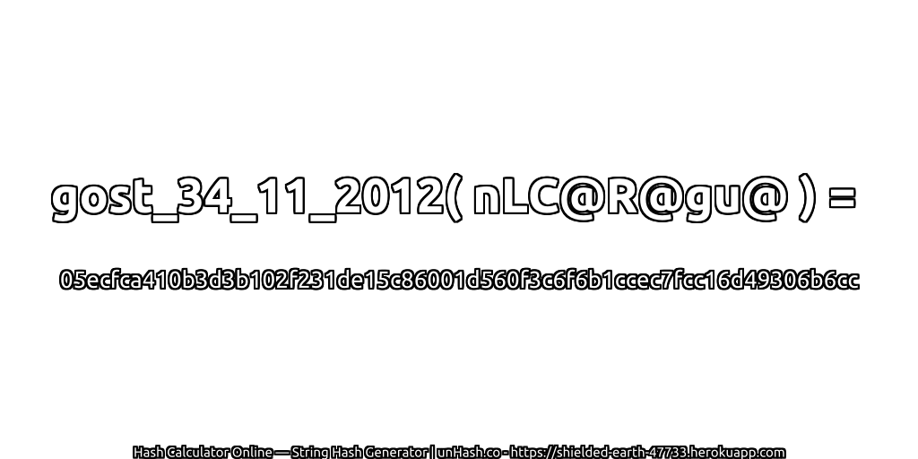 gost_34_11_2012( nLC@R@gu@ ) = 05ecfca410b3d3b102f231de15c86001d560f3c6f6b1ccec7fcc16d49306b6cc | unHash.co