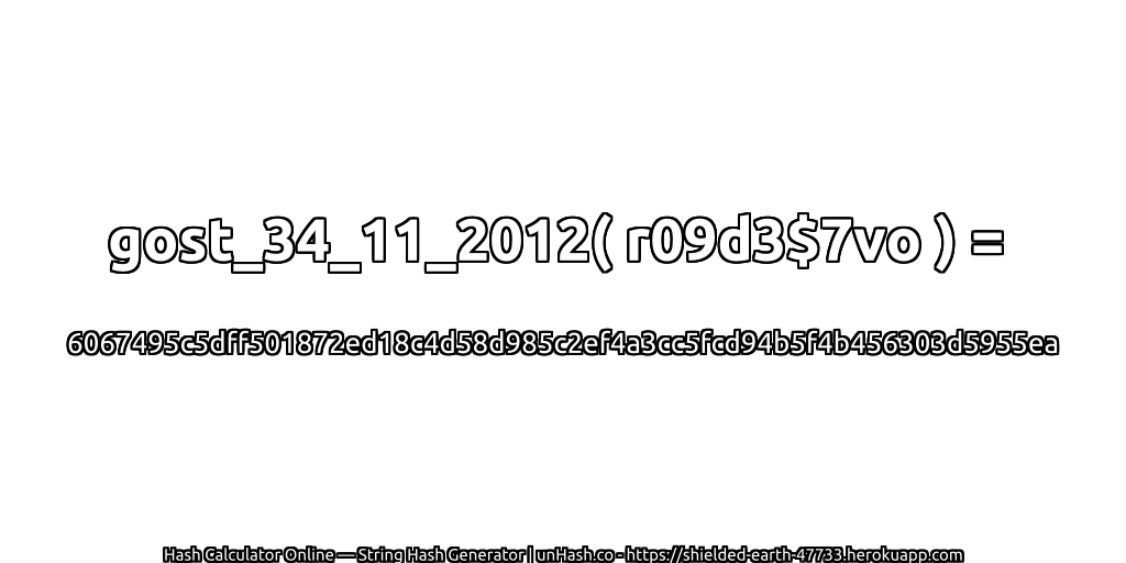 gost_34_11_2012( r09d3$7vo ) = 6067495c5dff501872ed18c4d58d985c2ef4a3cc5fcd94b5f4b456303d5955ea | unHash.co