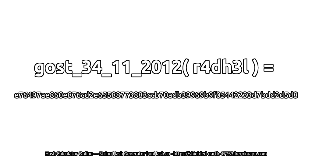 gost_34_11_2012( r4dh3l ) = e76497ae860e876cd2e65588773883ccb70adb39969b9f05442233d7bdd2d5d8 | unHash.co