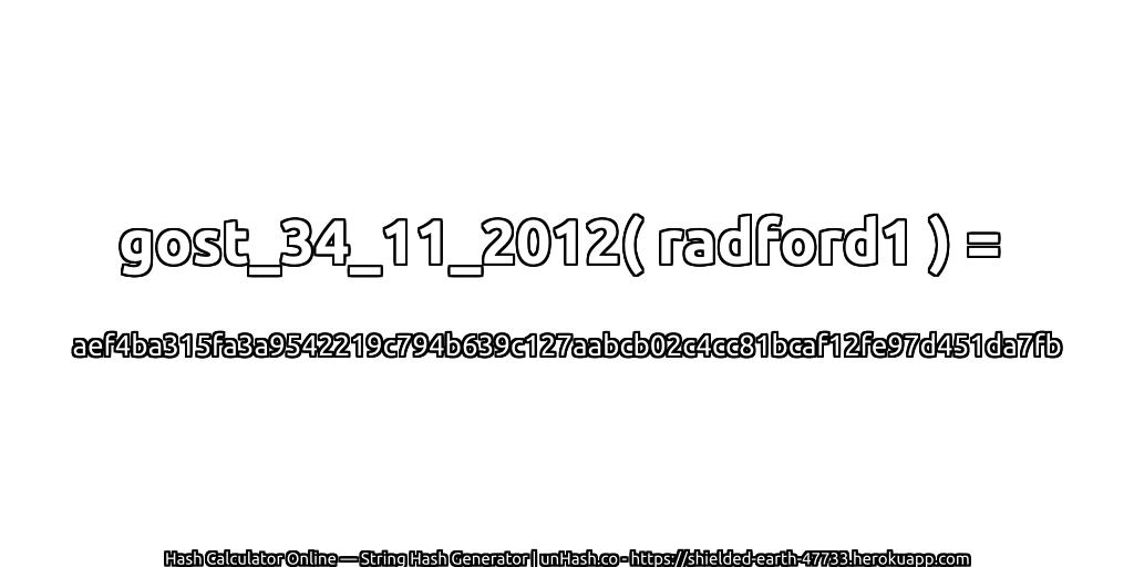 gost_34_11_2012( radford1 ) = aef4ba315fa3a9542219c794b639c127aabcb02c4cc81bcaf12fe97d451da7fb | unHash.co