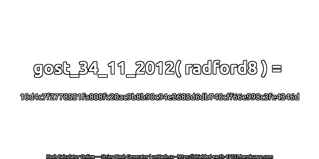 gost_34_11_2012( radford8 ) = 10d4c7f2778551fa808fc20ac9b8b90c94e2685d6db740cff66e998c3fe4346d | unHash.co
